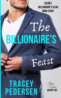 The Billionaire's Feast: Steamy Sensations Romance 0648794407 Book Cover