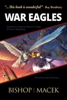 War Eagles: Inspired by the Original Story by Merian C. Cooper, Creator of King Kong 1595590021 Book Cover