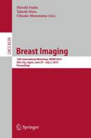 Breast Imaging: 12th International Workshop, IWDM 2014, Gifu City, Japan, June 29 - July 2, 2014, Proceedings 3319078860 Book Cover