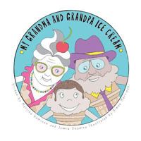 My Grandma and Grandpa Ice Cream 069203983X Book Cover