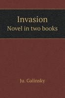 Invasion. Novel in two books 5519540373 Book Cover