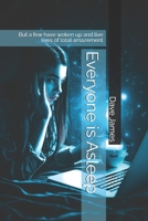 Everyone is Asleep: But a few have woken up and live lives of total amazement B091LYNPXQ Book Cover
