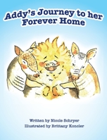 Addy's Journey to her Forever Home 1087872316 Book Cover