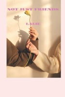 Not just friends B0DRDCL7KW Book Cover