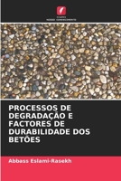 PROCESSOS DE DEGRADAÇÃO E FACTORES DE DURABILIDADE DOS BETÕES: PROCESSOS DE DEGRADAÇÃO E FACTORES ESTRUTURAIS E TECNOLÓGICOS DE DURABILIDADE DO BETÃO DE CIMENTO 6203493805 Book Cover