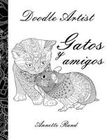 Doodle Artist - Gatos y amigos: Un libro para colorear adultos 1548183253 Book Cover
