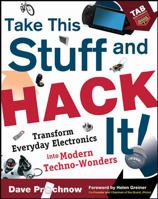Take This Stuff and Hack It! 0071477373 Book Cover