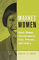 Market Women: Black Women Entrepreneurs: Past, Present, and Future 0313361835 Book Cover