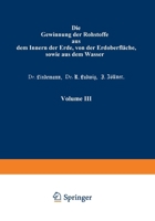 Die Gewinnung Der Rohstoffe Aus Dem Innern Der Erde, Von Der Erdoberflache, Sowie Aus Dem Wasser 3662336774 Book Cover