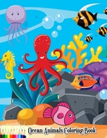 Ocean animals coloring book: Ocean Animals, Sea Creatures & Underwater Marine Life 86 Cute Seahorses, Stingray, Crabs, Jellyfish & Other Natural Sea ... for Boys & Girl B08JZWNJCK Book Cover