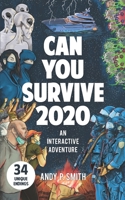 Can You Survive 2020: An Interactive Adventure B08PJ1LDZ4 Book Cover