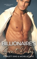 Billionaire's Secret Baby: A Second Chance Romance 1648089992 Book Cover
