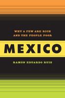 Mexico: Why a Few Are Rich and the People Poor 0520262360 Book Cover