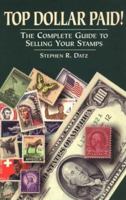 Top Dollar Paid: The Complete Guide to Selling Your Stamps