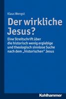 Der Wirkliche Jesus?: Eine Streitschrift Uber Die Historisch Wenig Ergiebige Und Theologisch Sinnlose Suche Nach Dem 'Historischen' Jesus 3170230093 Book Cover