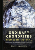 Ordinary Chondrites from North-East India: A Raman and Infrared Spectroscopic Approach 1527545571 Book Cover