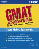 GMAT CAT: Answers to the Real Essay Questions--Teacher-Tested Strategies, Techniques for Scoring High (Third Edition) (Arco GMAT Answers to the Real Essay Questions) 0768911737 Book Cover