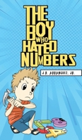 The Boy Who Hated Numbers 1951302885 Book Cover