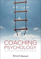 Coaching Psychology: A Practitioner's Guide 1119954673 Book Cover