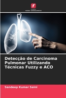 Detecção de Carcinoma Pulmonar Utilizando Técnicas Fuzzy e ACO 620529124X Book Cover