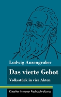 Das vierte Gebot: Volksstück in vier Akten (Band 140, Klassiker in neuer Rechtschreibung) 3847851152 Book Cover