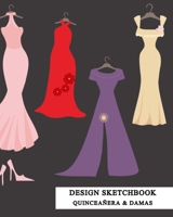 Design Sketchbook: Drawing Book with Figure Templates for Ball and After Party Dresses of Quincea?era and Damas 1710773200 Book Cover