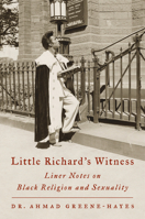 Little Richards Witness : Liner Notes on Black Religion and Sexuality 0593834836 Book Cover