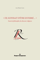 « S'il suffisait d'être enterré... »: Essai de philosophie du discours religieux (HR.COL.REP.LETT) (French Edition) B09YGHWG7K Book Cover