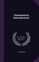 Parliamentery Remembrancer 1357636903 Book Cover