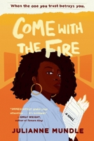 Come With The Fire: Young Adult Fiction Novel 1777898307 Book Cover