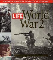 Life: World War 2: History's Greatest Conflict in Pictures 0821227718 Book Cover