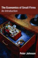 The Economics of Small Firms: An Introduction 0415393388 Book Cover