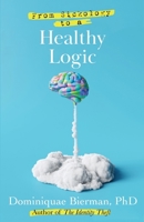 From Sickology to a Healthy Logic 1953502350 Book Cover