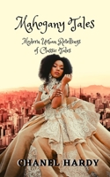 Mahogany Tales: Modern Urban Retellings of Classic Tales 1735107328 Book Cover
