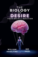 The Biology of Desire: Your Brain & Behavior B0GF24KWZX Book Cover