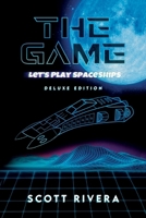 The Game: Let's Play Space Ships (Deluxe Edition) B0DVBKQH55 Book Cover