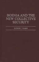 Bosnia and the New Collective Security 0275961656 Book Cover
