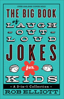 The Big Book of Laugh-Out-Loud Jokes for Kids: A 3-in-1 Collection