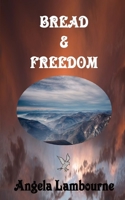 Bread & Freedom 1839451629 Book Cover