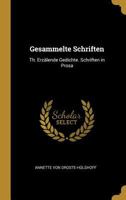 Gesammelte Schriften: Th. Erzlende Gedichte. Schriften in Prosa 0270247912 Book Cover