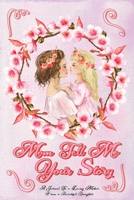 Mom Tell Me Your Story: Mother's day gifts from daughter, Mom story book, Happy Mother's day. B0949H4KKZ Book Cover