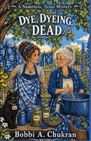 Dye, Dyeing, Dead 0944577121 Book Cover