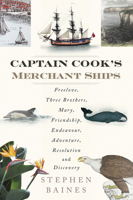 Captain Cook's Merchant Ships: Free Love, Three Brothers, Mary, Friendship, Endeavour, Adventure, Resolution and Discovery 0750962143 Book Cover