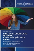 SIND WIR SCHON GANZ NORMAL? Christsein geht auch anders 6138374274 Book Cover