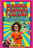 MAMMA PORTAMI I CALZINI !: Manuale spiritoso per essere mamma senza diventare schiava della famiglia B0G64VL7XC Book Cover