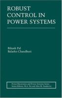Robust Control in Power Systems (Power Electronics and Power Systems) 1441938532 Book Cover