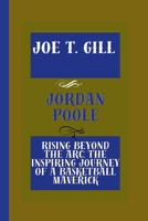 JORDAN POOLE: RISING BEYOND THE ARC:THE INSPIRING JOURNEY OF A BASKETBALL MAVERICK B0CWGMNNBC Book Cover