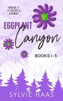 Eggplant Canyon: Books 1-3 (Sylvie Haas Bundles) 1950166600 Book Cover