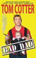 Bad Dad: A Guide to Pitiful Parenting 0989538168 Book Cover