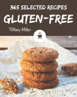 365 Selected Gluten-Free Recipes: Best-ever Gluten-Free Cookbook for Beginners B08GDK9MB2 Book Cover